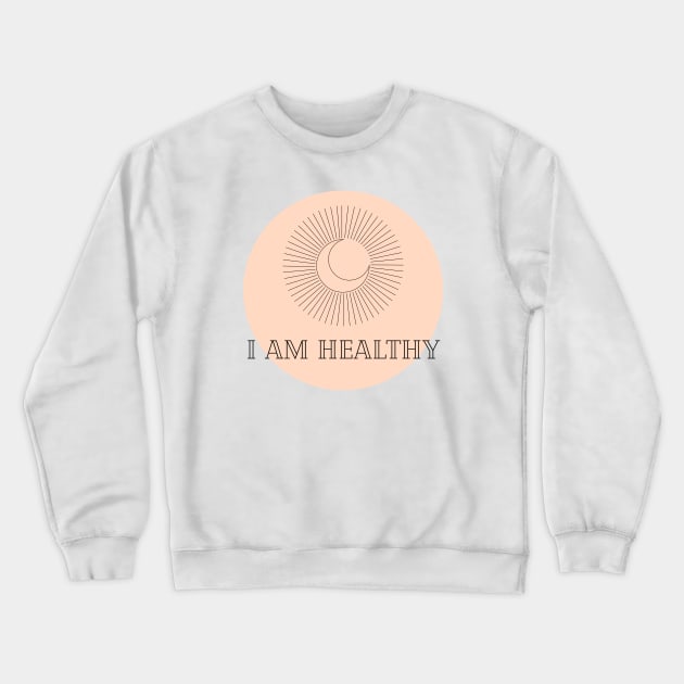 Affirmation Collection - I Am Healthy (Orange) Crewneck Sweatshirt by Tanglewood Creations